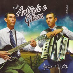 ANTÔNIO E GILSON - JESUS É VIDA